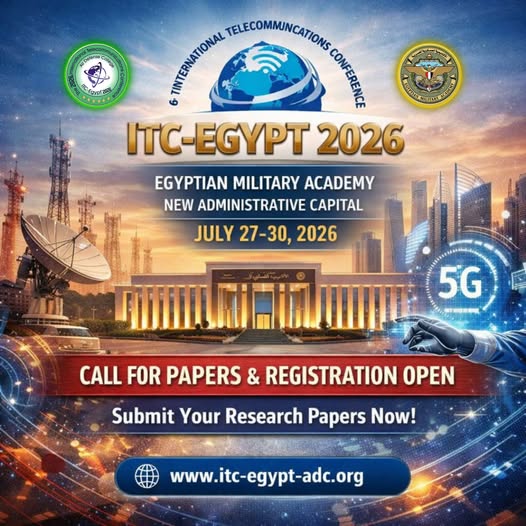 Invitation to Attend the 6th International Conference on Communications (ITC-Egypt 2026)